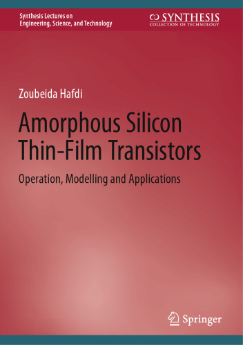 Amorphous Silicon Thin-Film Transistors: Operation, Modelling and Applications