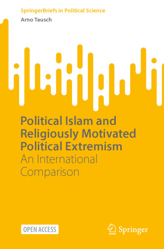 Political Islam and Religiously Motivated Political Extremism: An International Comparison (SpringerBriefs in Political Science)