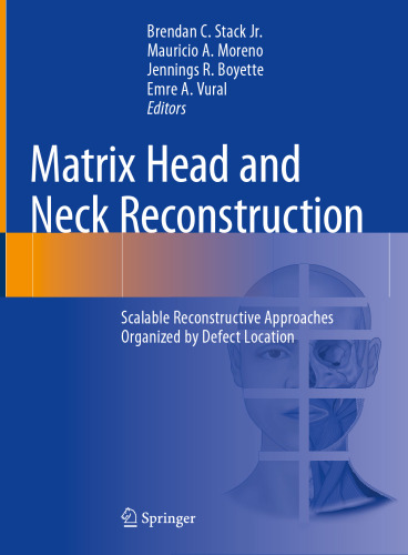 Matrix Head and Neck Reconstruction: Scalable Reconstructive Approaches Organized by Defect Location