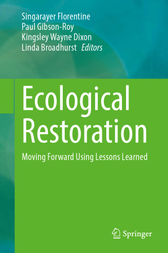 Ecological Restoration: Moving Forward Using Lessons Learned