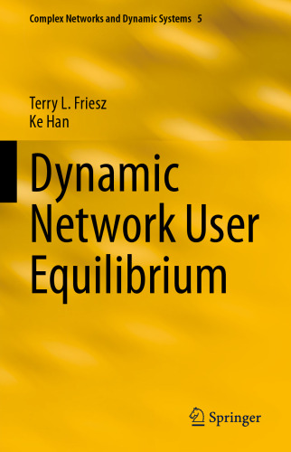 Dynamic Network User Equilibrium (Complex Networks and Dynamic Systems, 5)