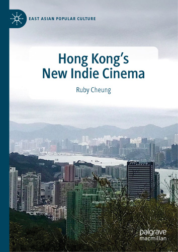Hong Kong's New Indie Cinema (East Asian Popular Culture)