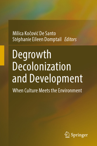 Degrowth Decolonization and Development: When Culture Meets the Environment