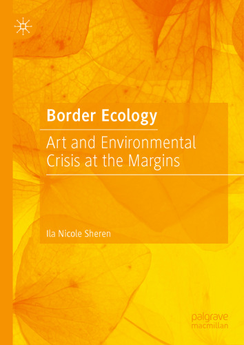 Border Ecology: Art and Environmental Crisis at the Margins