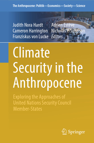 Climate Security in the Anthropocene: Exploring the Approaches of United Nations Security Council Member-States