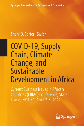 COVID-19, Supply Chain, Climate Change, and Sustainable Development in Africa: Current Business Issues in African Countries (CBIAC) Conference, Staten Island, NY, USA, April 7-8, 2022