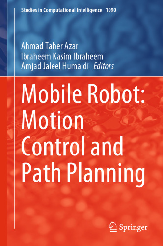 Mobile Robot: Motion Control and Path Planning (Studies in Computational Intelligence, 1090)
