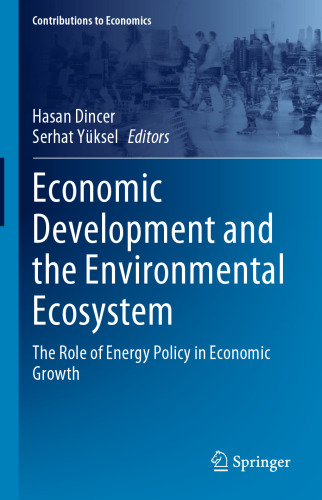 Economic Development and the Environmental Ecosystem: The Role of Energy Policy in Economic Growth