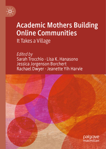 Academic Mothers Building Online Communities: It Takes a Village