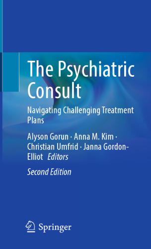 The Psychiatric Consult: Navigating Challenging Treatment Plans