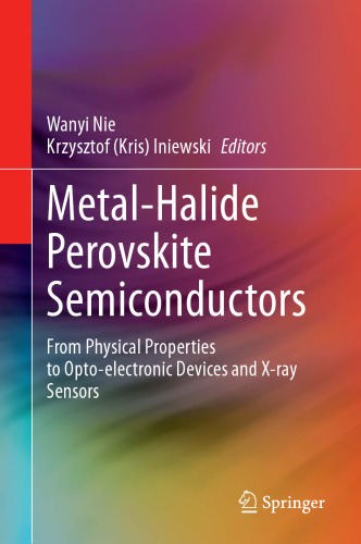 Metal-Halide Perovskite Semiconductors: From Physical Properties to Opto-electronic Devices and X-ray Sensors