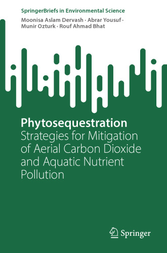 Phytosequestration: Strategies for Mitigation of Aerial Carbon Dioxide and Aquatic Nutrient Pollution