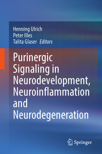 Purinergic Signaling in Neurodevelopment, Neuroinflammation and Neurodegeneration