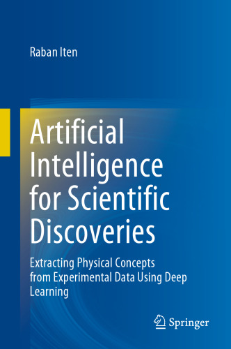 Artificial Intelligence for Scientific Discoveries: Extracting Physical Concepts from Experimental Data Using Deep Learning