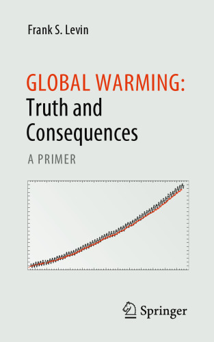 Global Warming: Truth and Consequences: A Primer