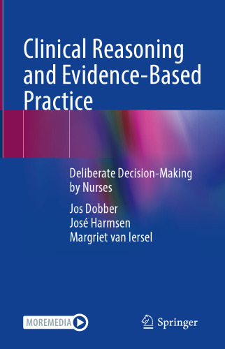 Clinical Reasoning and Evidence-Based Practice: Deliberate Decision-Making by Nurses