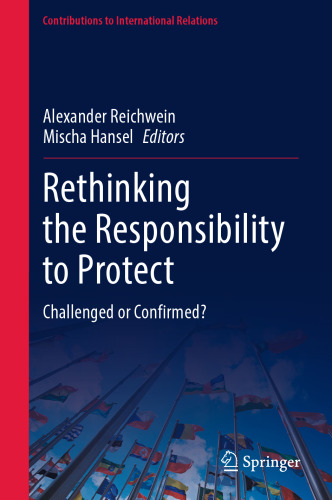 Rethinking the Responsibility to Protect: Challenged or Confirmed?