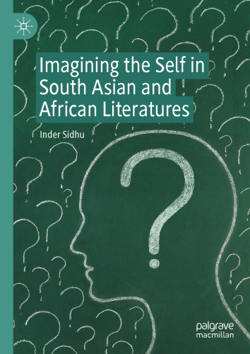 Imagining the Self in South Asian and African Literatures