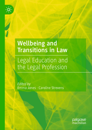 Wellbeing and Transitions in Law: Legal Education and the Legal Profession