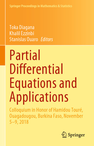 Partial Differential Equations and Applications: Colloquium in Honor of Hamidou Touré, Ouagadougou, Burkina Faso, November 5–9, 2018 (Springer Proceedings in Mathematics & Statistics, 420)