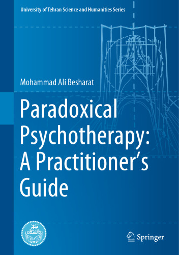 Paradoxical Psychotherapy: A Practitioner’s Guide