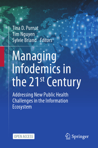 Managing Infodemics in the 21st Century: Addressing New Public Health Challenges in the Information Ecosystem