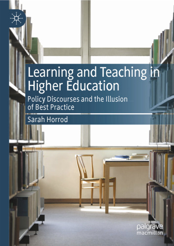 Learning and Teaching in Higher Education: Policy Discourses and the Illusion of Best Practice