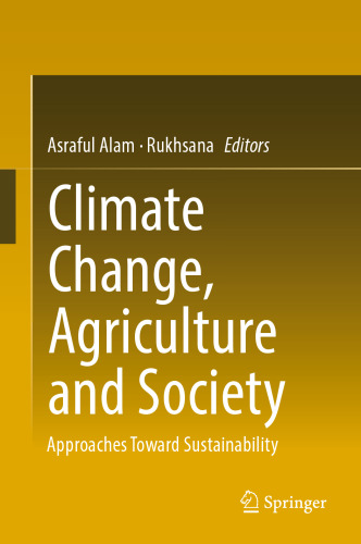Climate Change, Agriculture and Society: Approaches Toward Sustainability