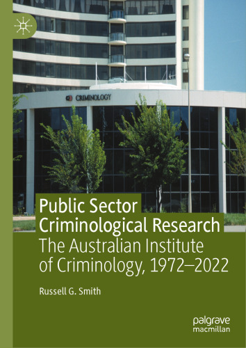 Public Sector Criminological Research: The Australian Institute of Criminology, 1972–2022