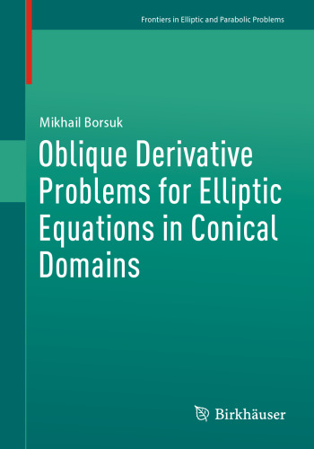 Oblique Derivative Problems for Elliptic Equations in Conical Domains (Frontiers in Elliptic and Parabolic Problems)