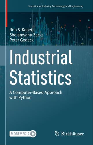 Industrial Statistics: A Computer-Based Approach with Python (Statistics for Industry, Technology, and Engineering)