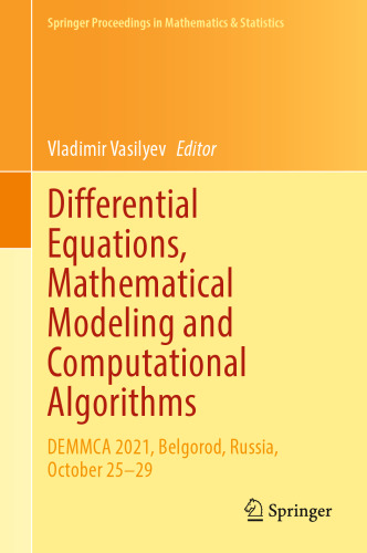 Differential Equations, Mathematical Modeling and Computational Algorithms: DEMMCA 2021, Belgorod, Russia, October 25–29 (Springer Proceedings in Mathematics & Statistics, 423)