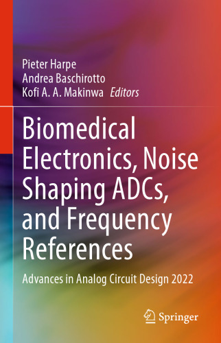 Biomedical Electronics, Noise Shaping ADCs, and Frequency References: Advances in Analog Circuit Design 2022