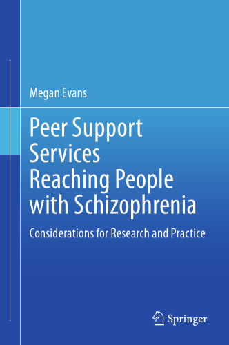 Peer Support Services Reaching People with Schizophrenia: Considerations for Research and Practice