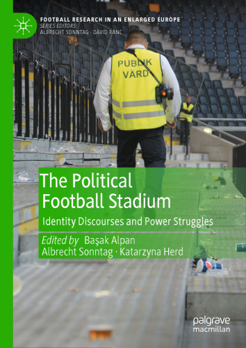 The Political Football Stadium: Identity Discourses and Power Struggles