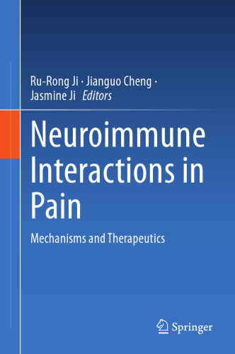 Neuroimmune Interactions in Pain: Mechanisms and Therapeutics