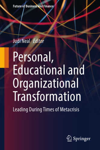 Personal, Educational and Organizational Transformation: Leading During Times of Metacrisis