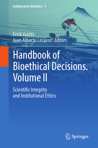 Handbook of Bioethical Decisions. Volume II: Scientific Integrity and Institutional Ethics