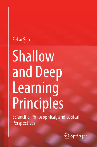Shallow and Deep Learning Principles: Scientific, Philosophical, and Logical Perspectives