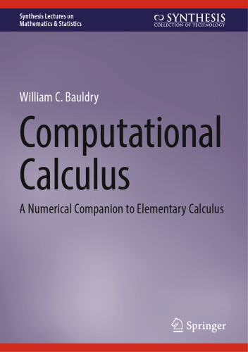 Computational Calculus: A Numerical Companion to Elementary Calculus (Synthesis Lectures on Mathematics & Statistics)