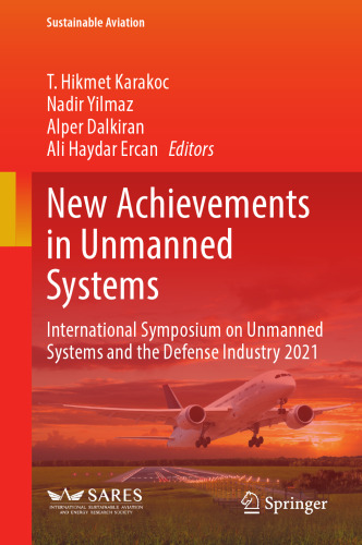 New Achievements in Unmanned Systems: International Symposium on Unmanned Systems and the Defense Industry 2021
