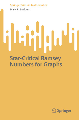 Star-Critical Ramsey Numbers for Graphs (SpringerBriefs in Mathematics)