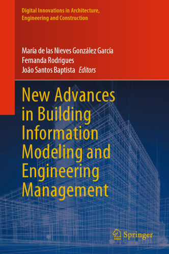New Advances in Building Information Modeling and Engineering Management (Digital Innovations in Architecture, Engineering and Construction)