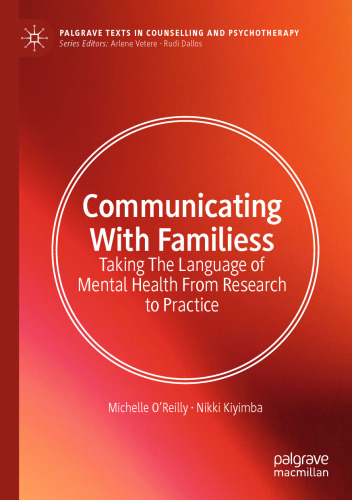 Communicating With Families: Taking The Language of Mental Health From Research to Practice (Palgrave Texts in Counselling and Psychotherapy)