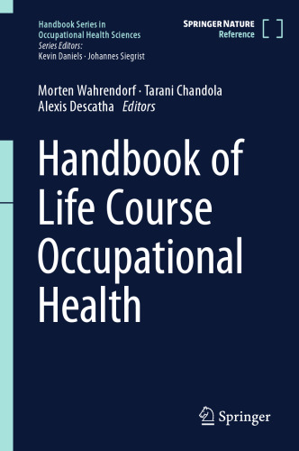 Handbook of Life Course Occupational Health (Handbook Series in Occupational Health Sciences)