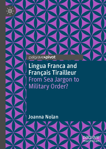 Lingua Franca and Français Tirailleur: From Sea Jargon to Military Order?