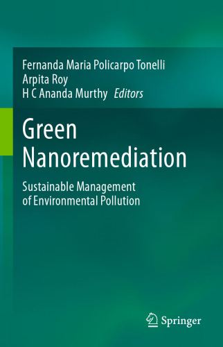 Green Nanoremediation: Sustainable Management of Environmental Pollution