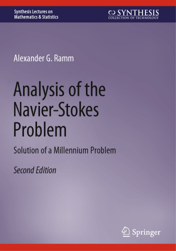 Analysis of the Navier-Stokes Problem: Solution of a Millennium Problem (Synthesis Lectures on Mathematics & Statistics)