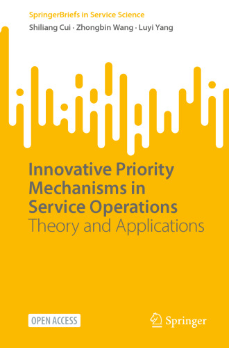 Innovative Priority Mechanisms in Service Operations: Theory and Applications (SpringerBriefs in Service Science)