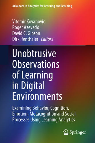 Unobtrusive Observations of Learning in Digital Environments: Examining Behavior, Cognition, Emotion, Metacognition and Social Processes Using Learning Analytics